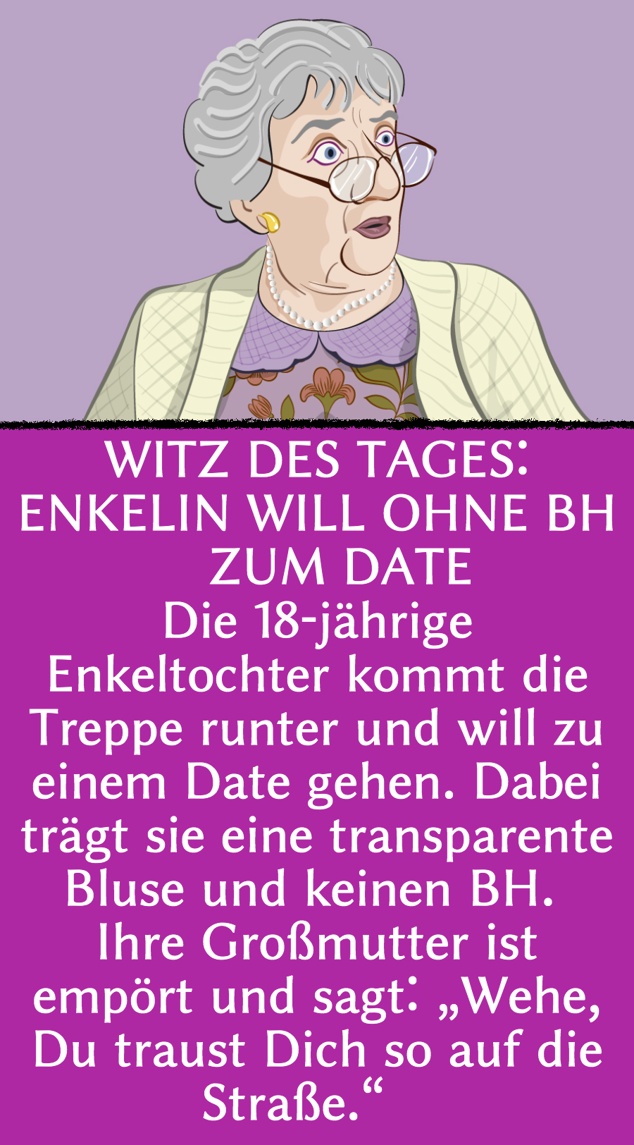 Witz des Tages: Enkelin will ohne BH zum Date