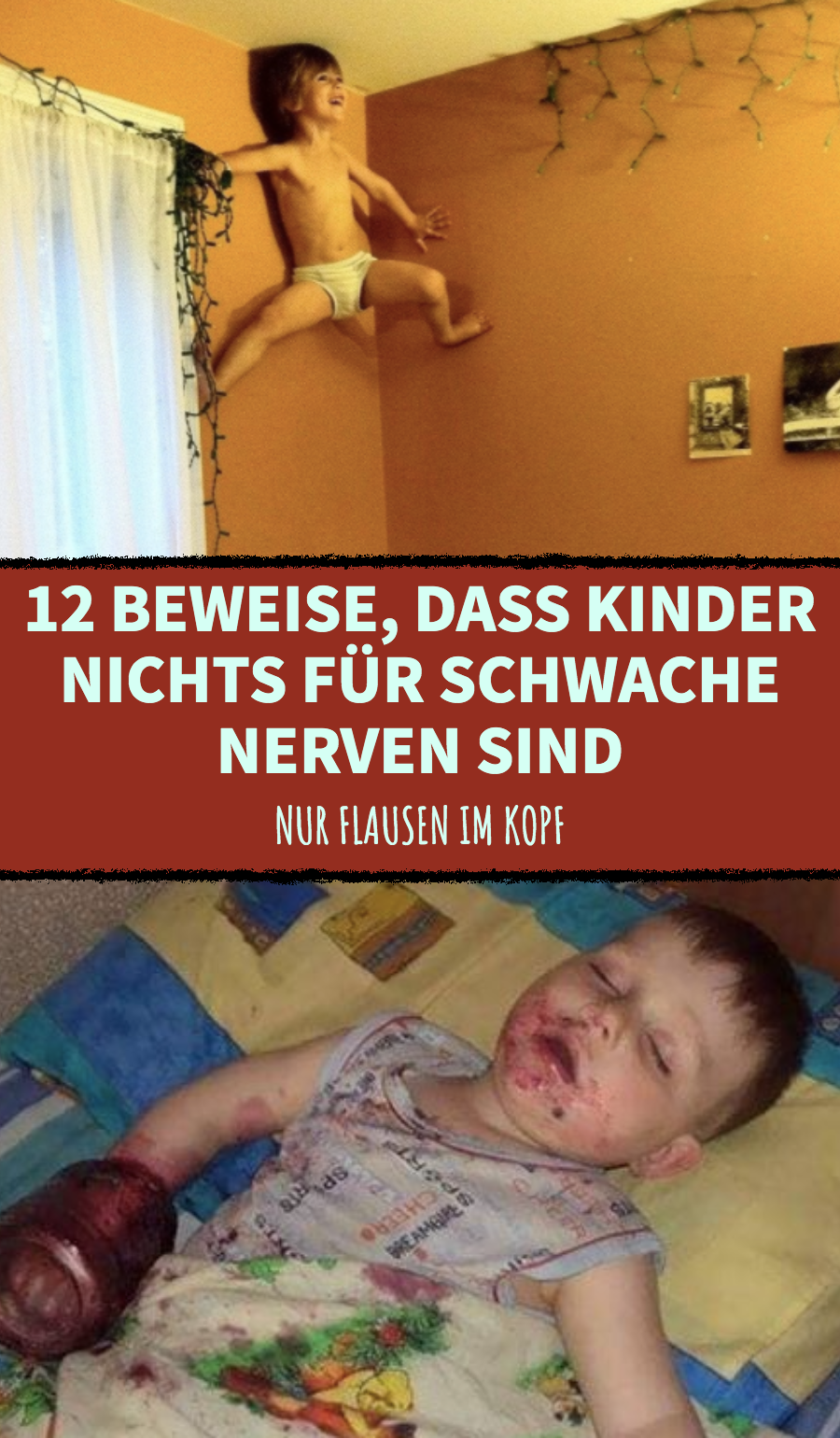 11 Beweise, dass Kinder nichts für schwache Nerven sind