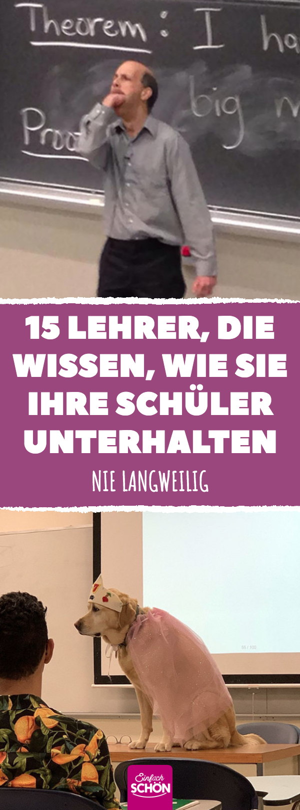 Lehrer, die dafür sorgen, dass ihren Schülern nie langweilig wird