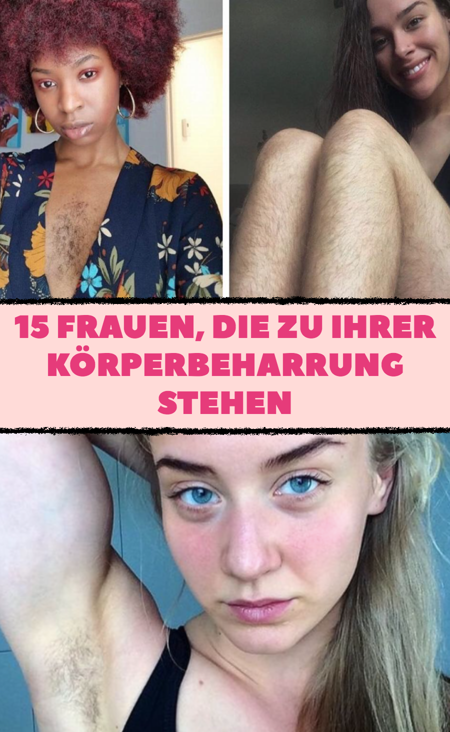 15 Frauen, die stolz zu ihrer Körperbehaarung stehen