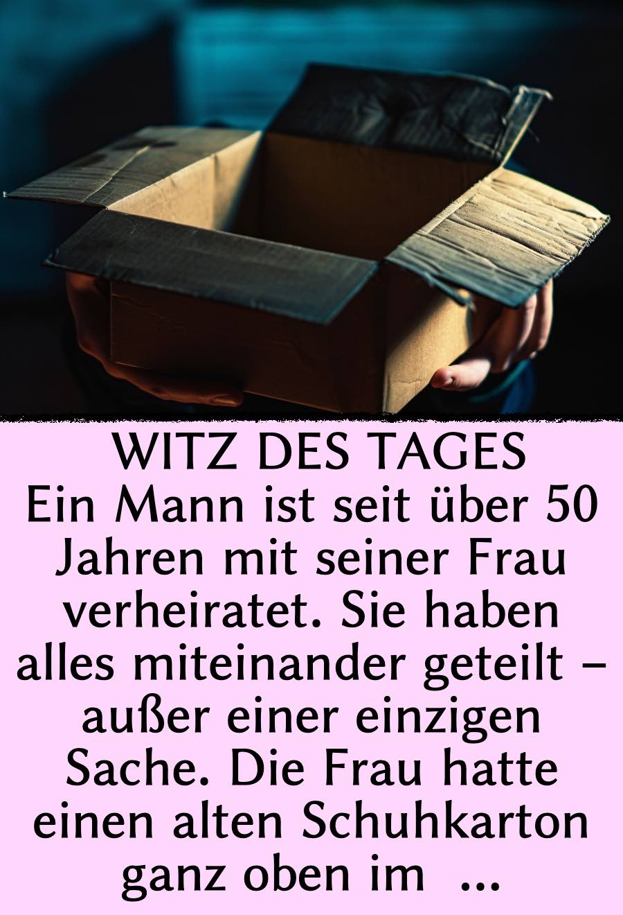 Witz des Tages: Nach 50 Ehejahren entdeckt Mann Geheim-Schatz der Frau