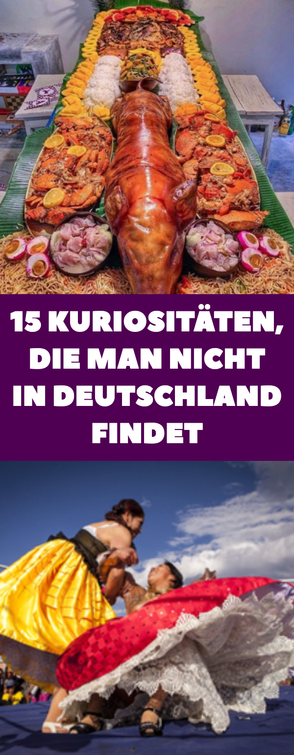 15 kuriose Dinge, die in anderen Ländern normal sind