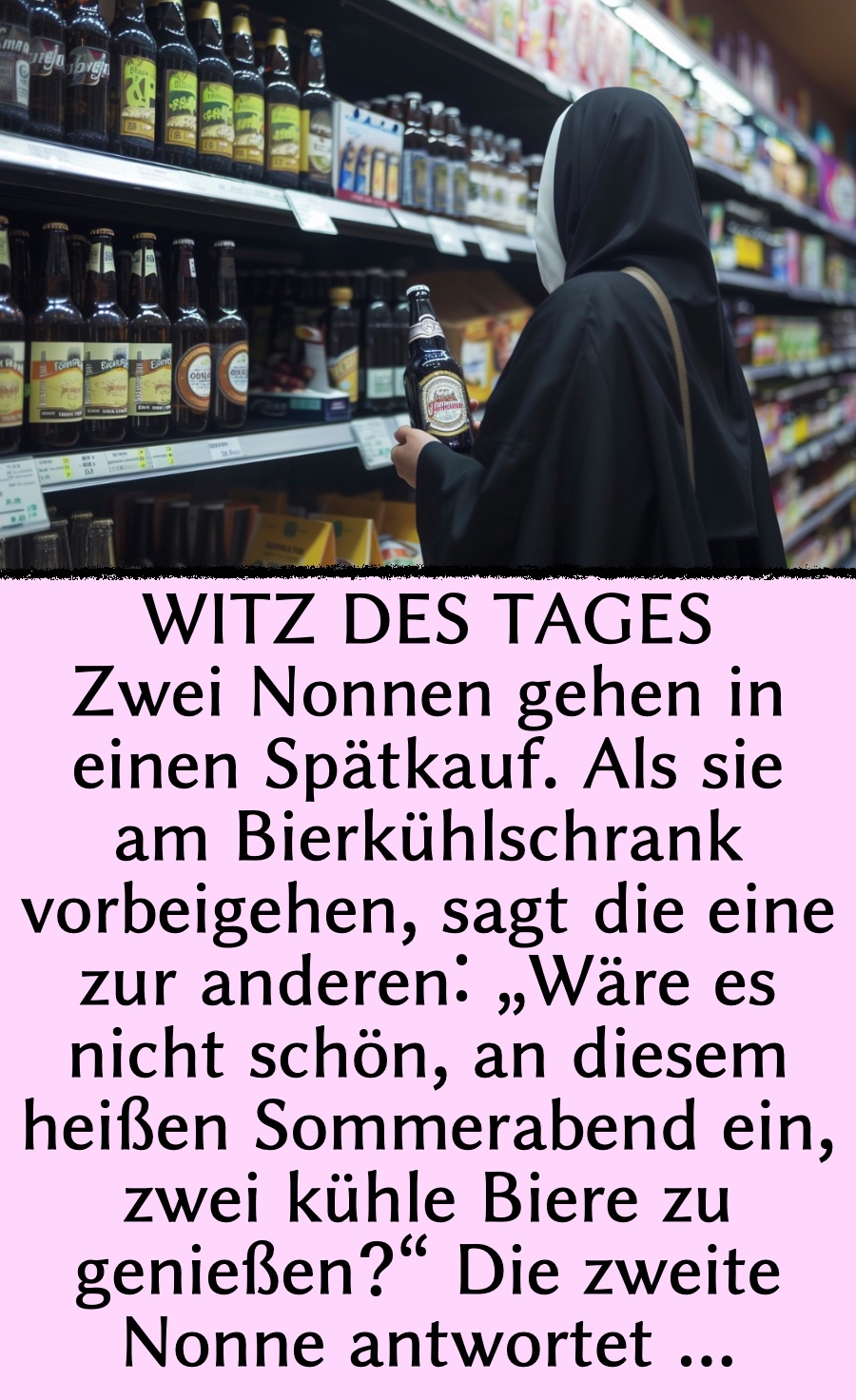 Witz des Tages: Nonnen wollen im Spätkauf Bier kaufen